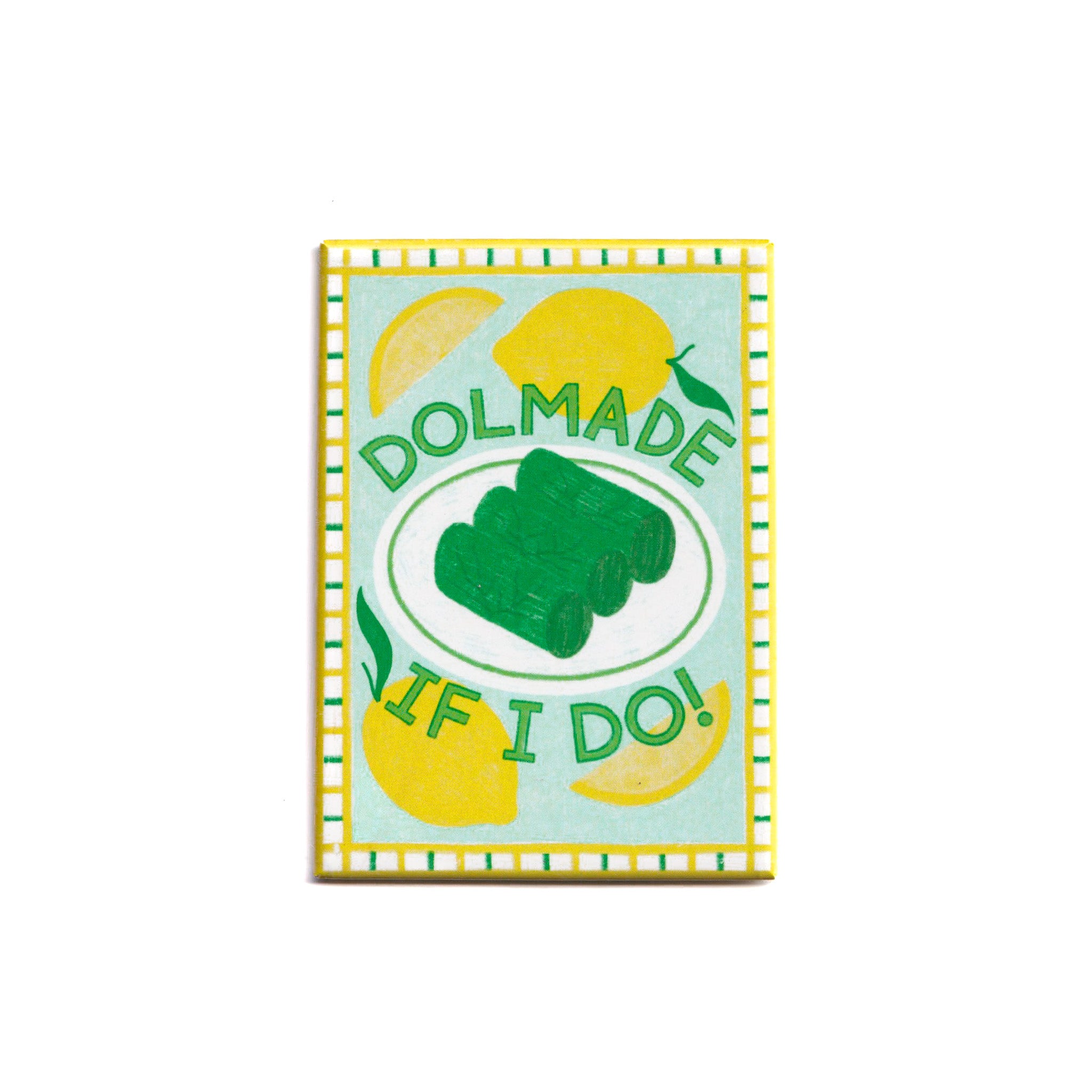 Dolmade If I Do Magnet